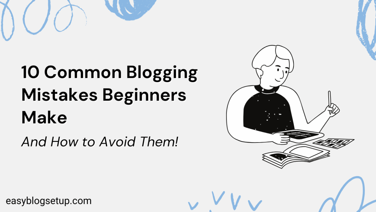 10 Common Blogging Mistakes Beginners Make (And How to Avoid Them)